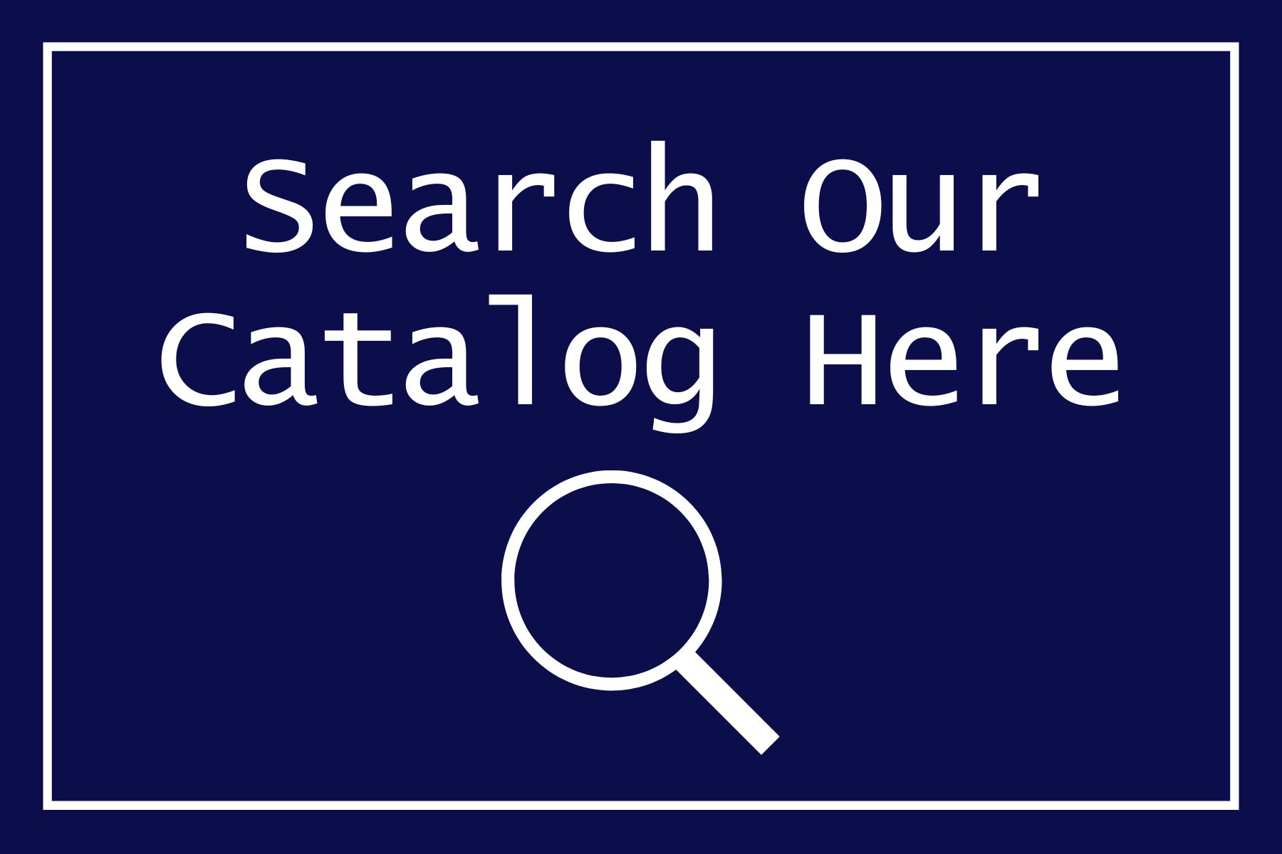 Search Our Catalog Here.jpg